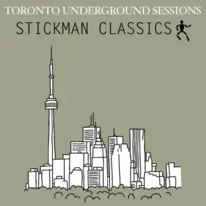 Toronto Underground Sessions [Stickman Classics]