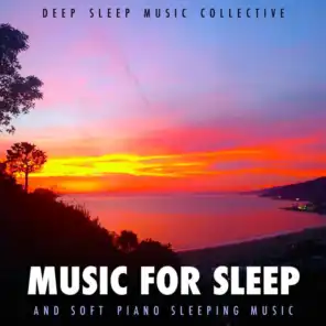Music for Sleep and Soft Piano Sleeping Music
