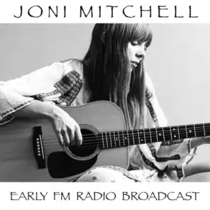 Joni Mitchell Early FM Radio Broadcast