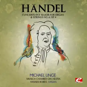 Handel: Concerto in F Major for Organ and Strings No. 4, Op. 4, Hmv 292 (Digitally Remastered)