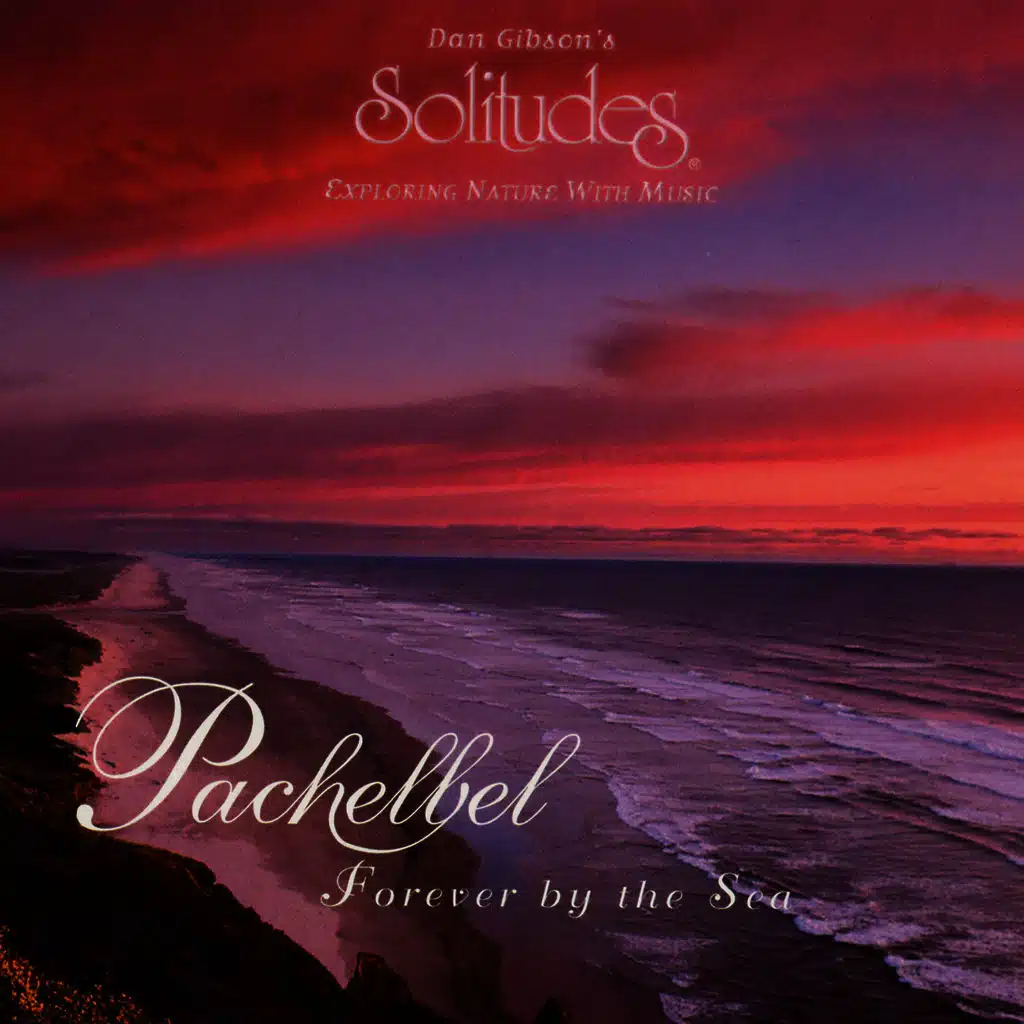 Pachelbel: Forever by the Sea