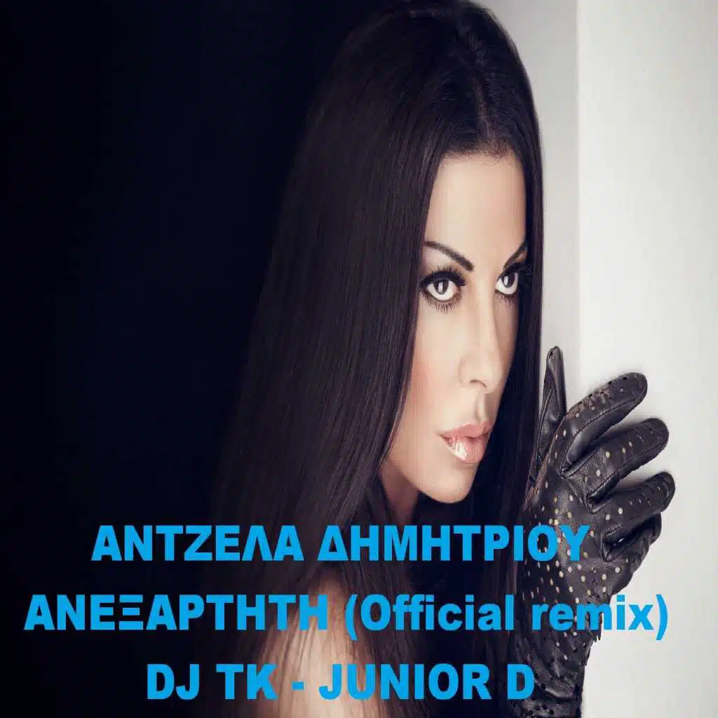 Anexartiti (DJ Tk & Junior D Remix)