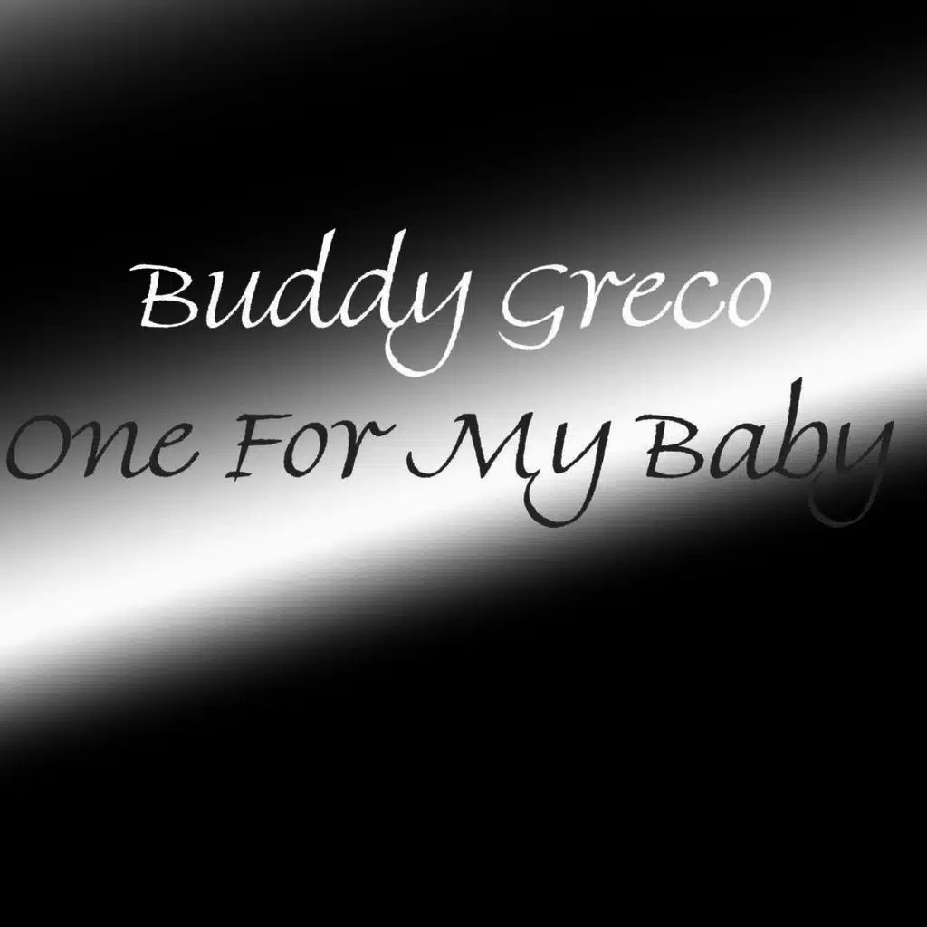 One For My Baby (And One More For The Road)