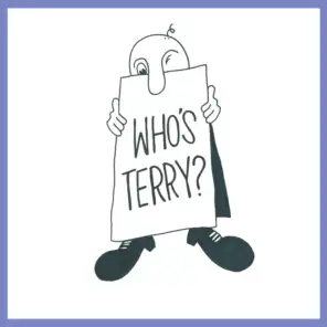 Who's Terry?