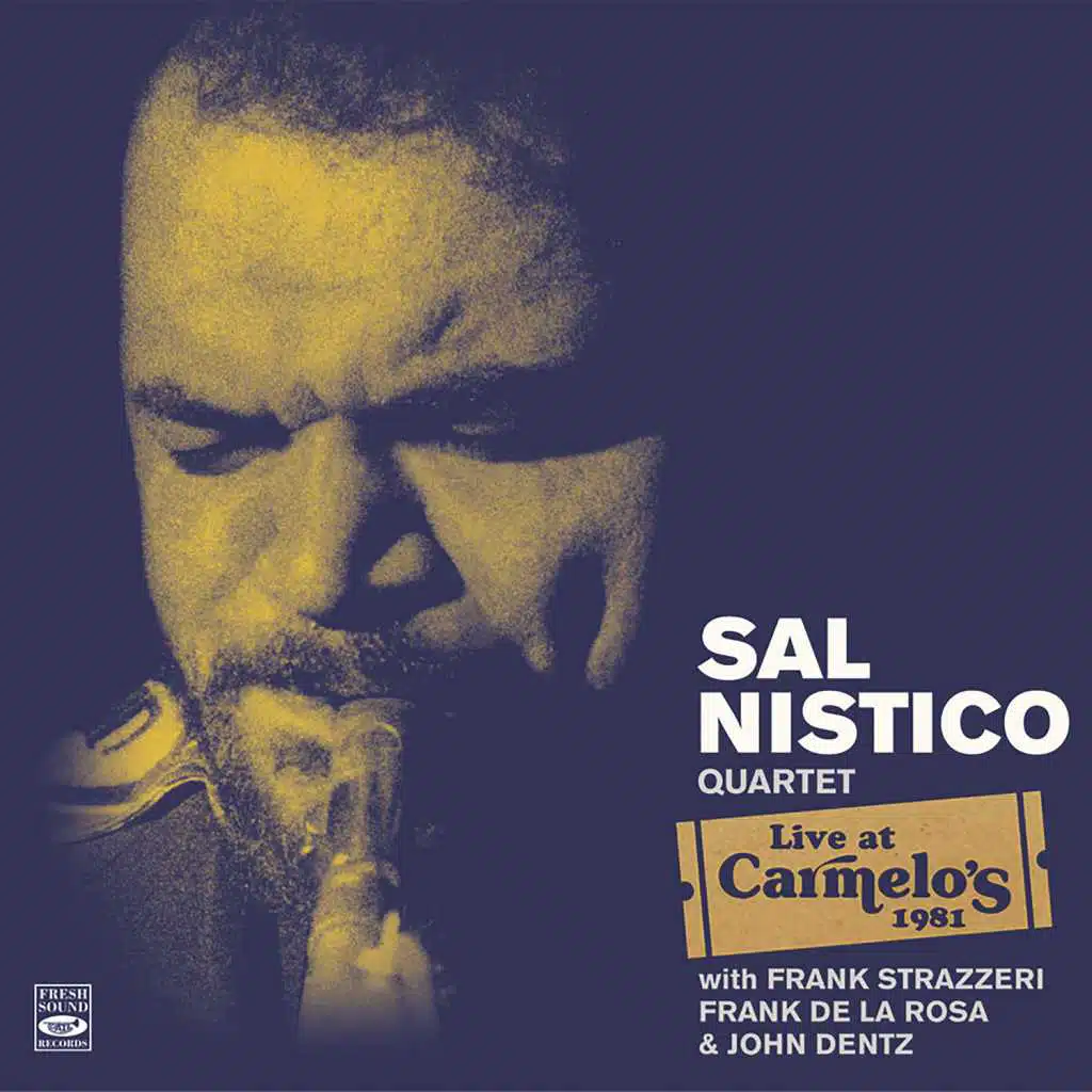 Sal Nistico Quartet Live at Carmelo's 1981 (feat. Frank Strazzeri,  Frank De La Rosa,  John Dentz &  Chuck Piscitello)