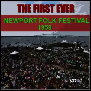 The First Ever Newport Folk Festival - 1959, Vol. 1