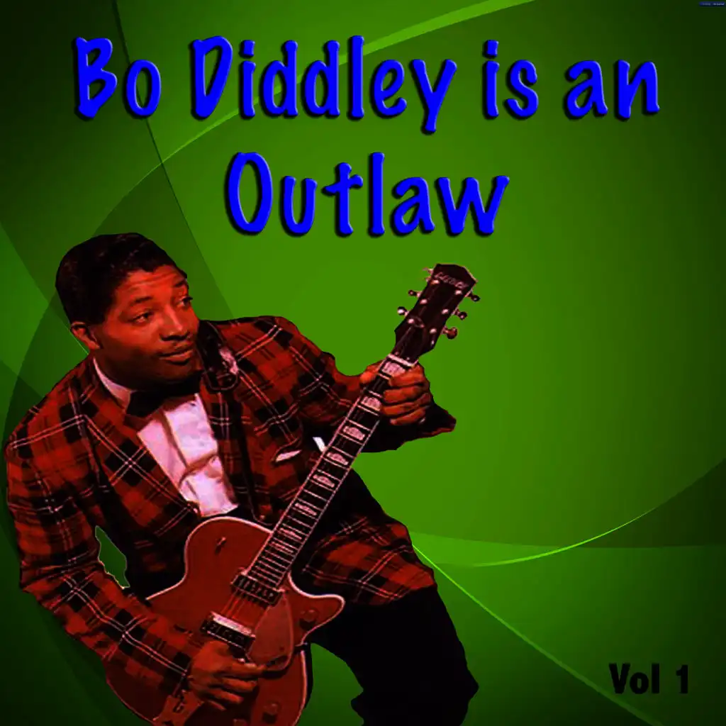 Bo Diddley Is An Outlaw Vol. 1