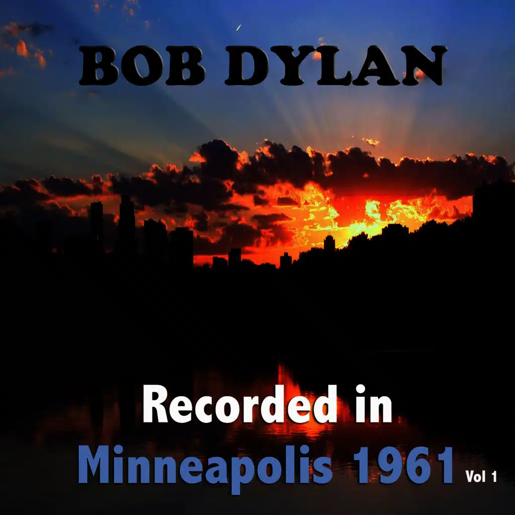Bob Dylan : Recorded in Minneapolis 1961, Vol. 1