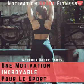 Une Motivation Incroyable Pour Le Sport (Workout Dance Party)