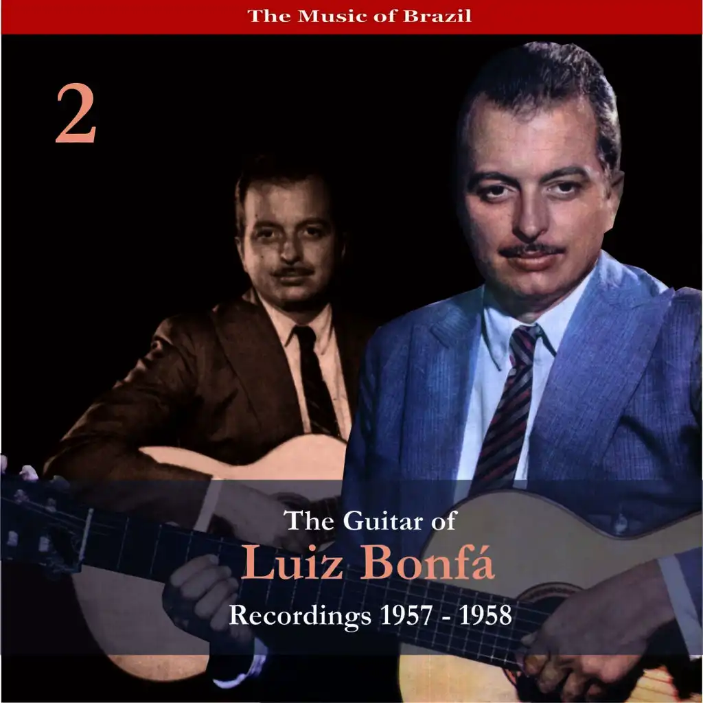 The Music of Brazil / The Guitar of Luiz Bonfá, Vol. 2 / Recordings 1957-1958