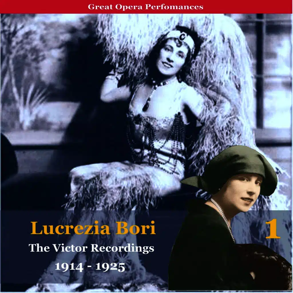Lucrezia Bori, The Victor Recordings, Vol. 1 (1914 - 1925 Recordings)