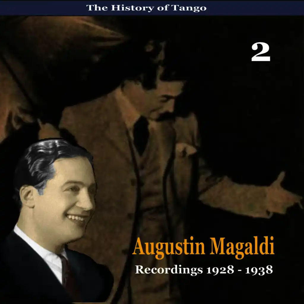 The History of Tango / Agustin Magaldi, Vol. 2 / Recordings 1928 - 1938