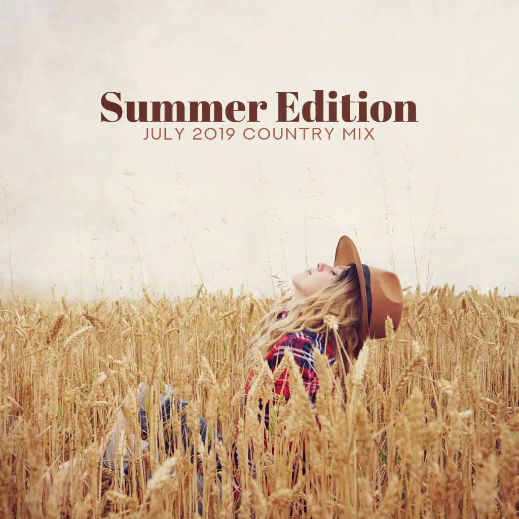 Summer Edition: July 2019 Country Mix