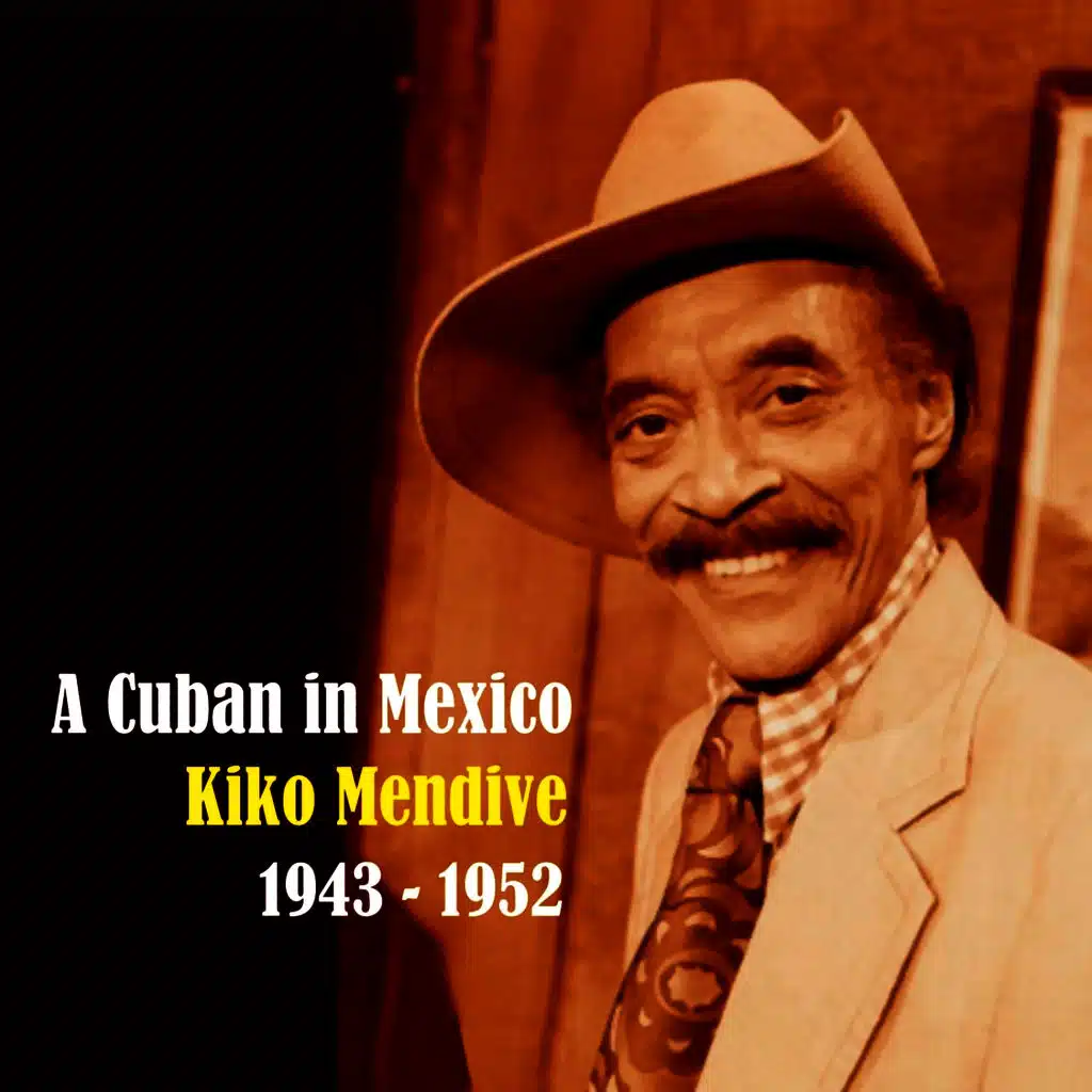 A Cuban in Mexico / Recordings 1943-1952