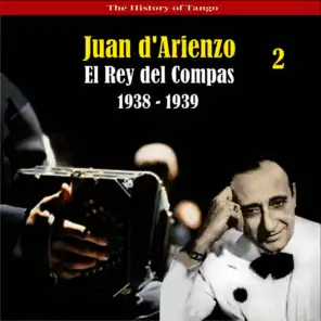The History of Tango / El Rey del Compas  / Recordings 1938 - 1939, Vol. 2