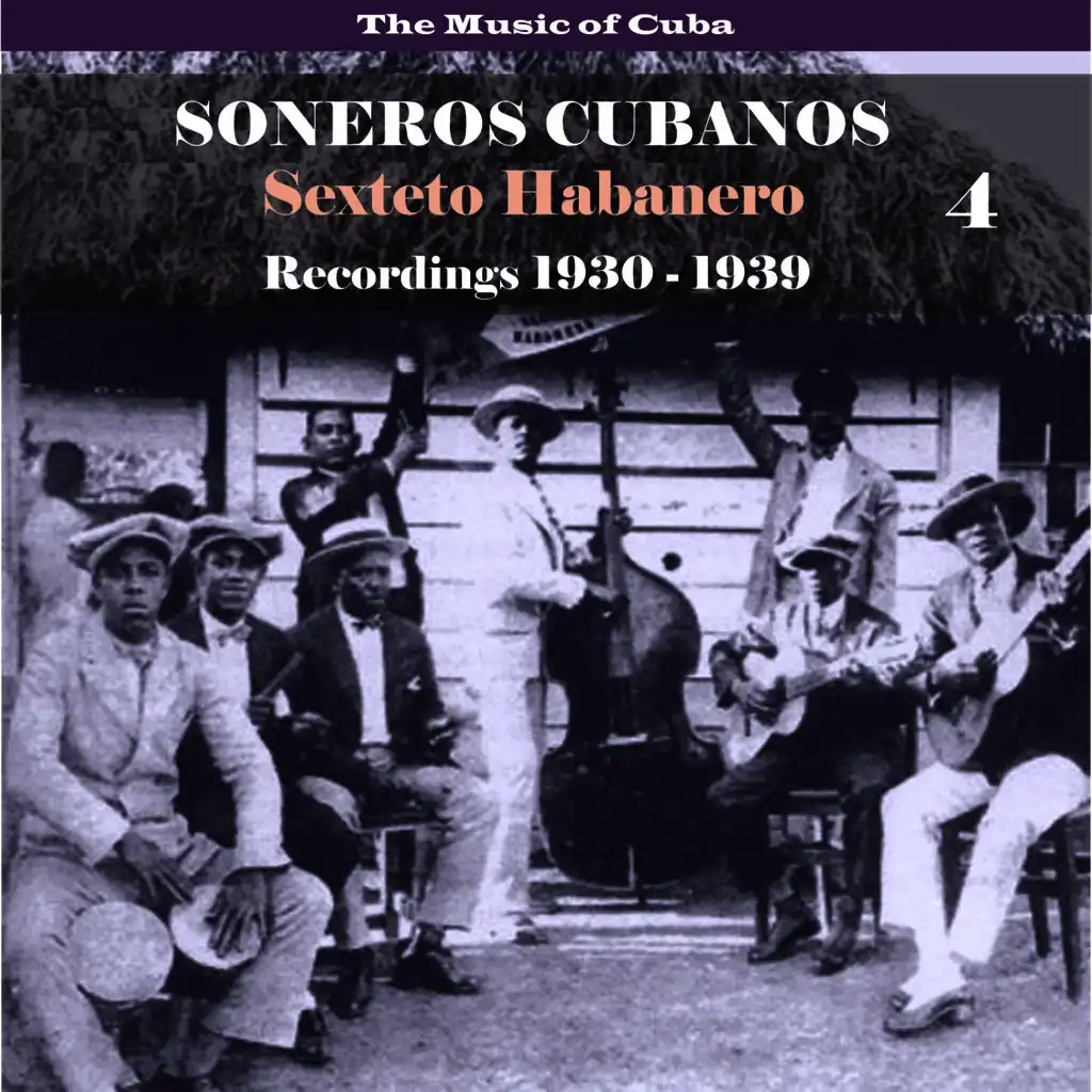 The Music of Cuba / Soneros Cubanos / Recordings 1930 - 1939, Vol. 4