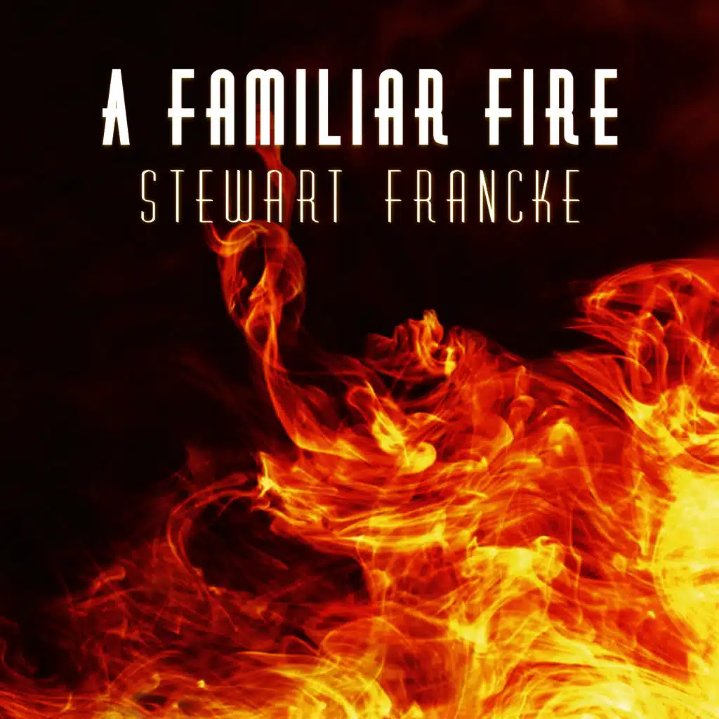A Familiar Fire