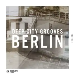 Deep City Grooves Berlin, Vol. 5