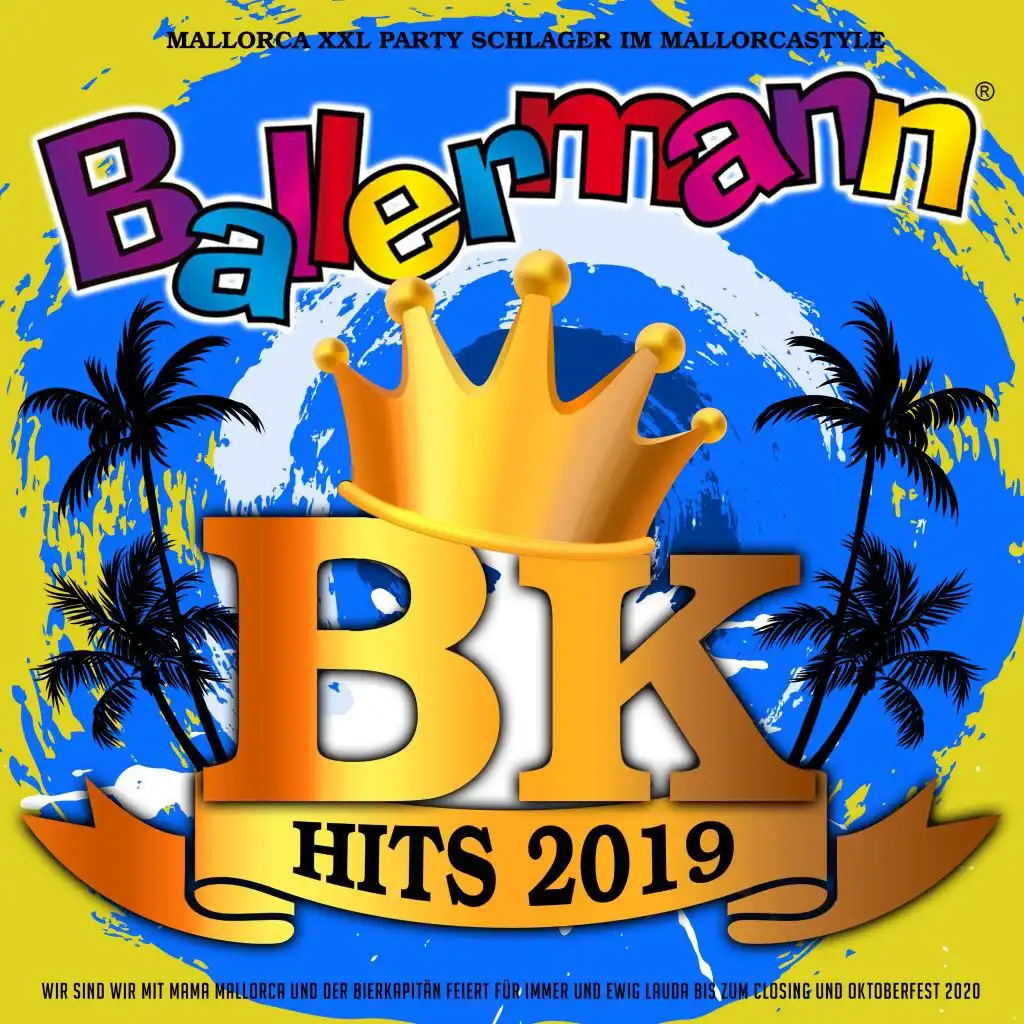 Ballermann BK Hits 2019 - Mallorca XXL Party Schlager im Mallorcastyle (Wir sind wir mit Mama Mallorca und der Bierkapitän feiert für  immer und ewig lauda bis zum Closing und Oktoberfest 2020)