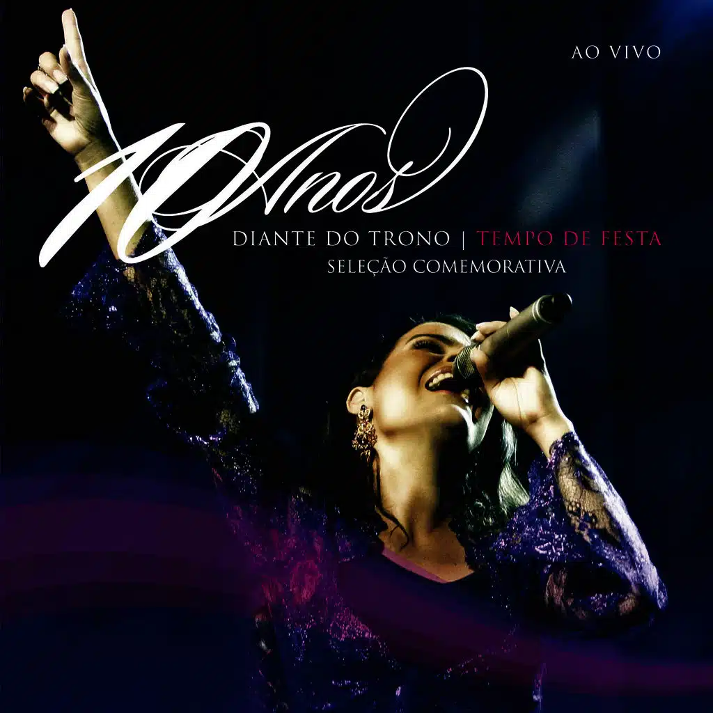 Tempo de Festa - 10 Anos Diante do Trono (Ao Vivo)