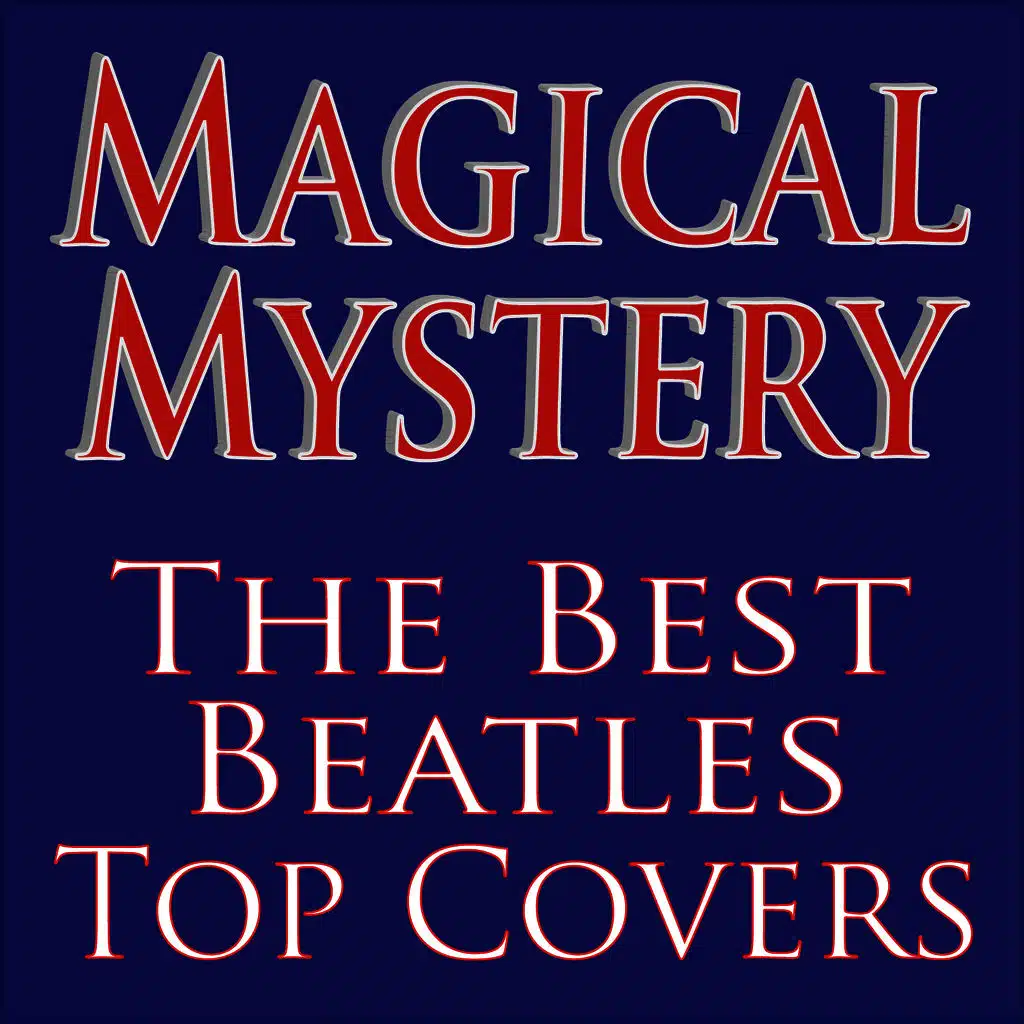 Magical Mystery... The Best Beatles Top Covers!