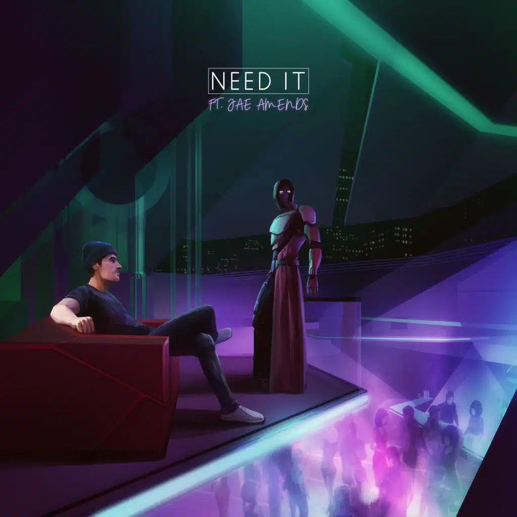 Need It (feat. Jae Amends)