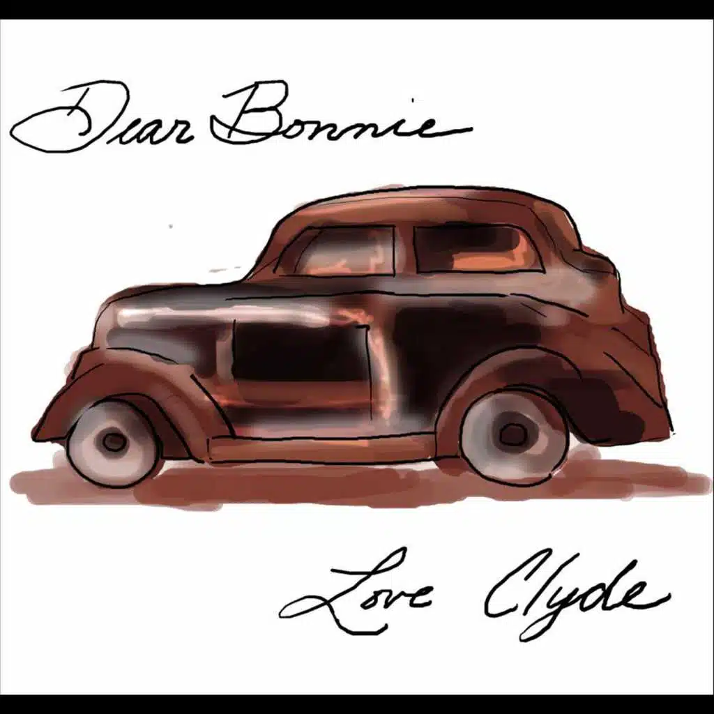 Dear Bonnie, Love Clyde