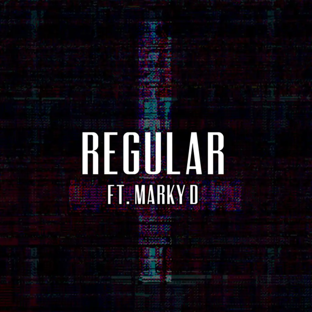 Regular (feat. Marky D)