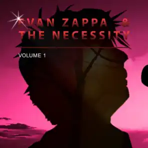 Evan Zappa the Necessity, Vol. 1