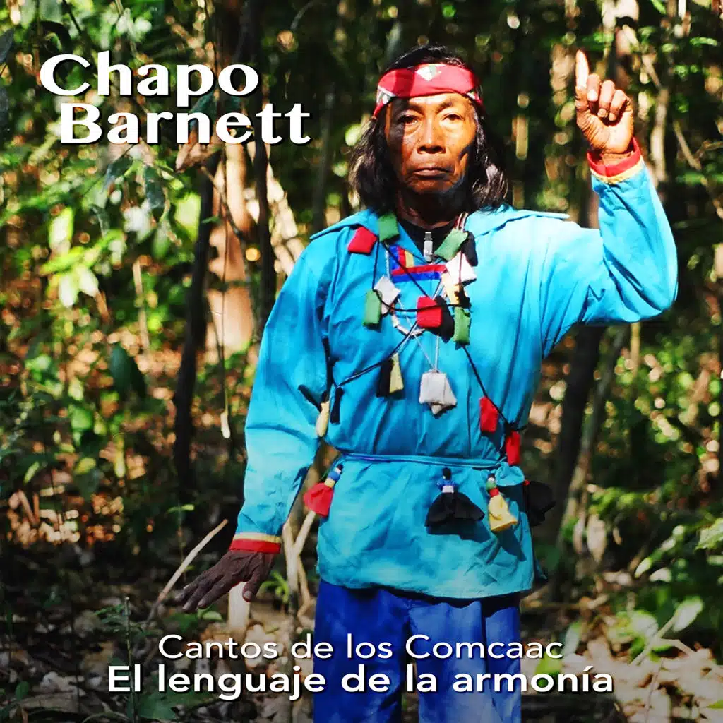 Cantos de los Comcaac, el Lenguaje de la Armonía