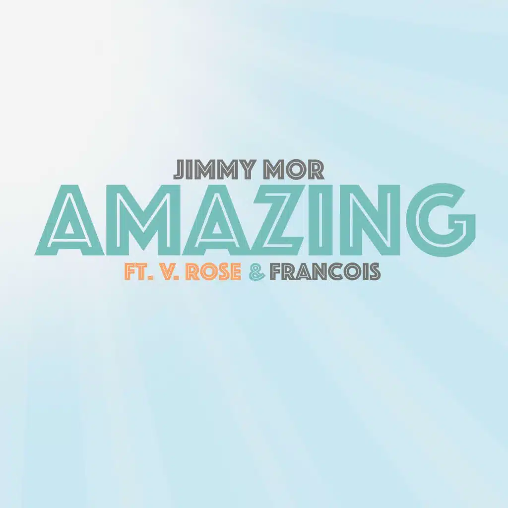 Amazing (feat. V. Rose & Francois)