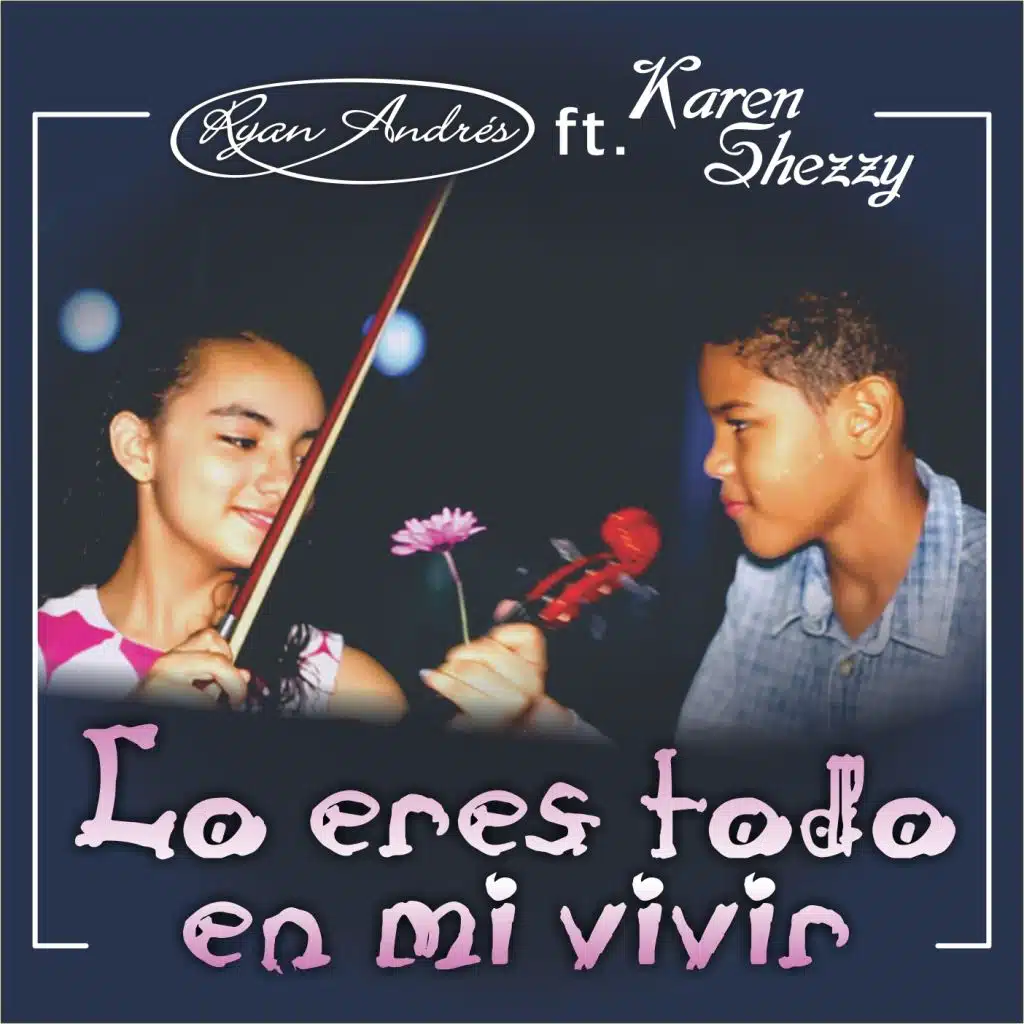 Lo Eres Todo en Mi Vivir (feat. Karen Shezzy)