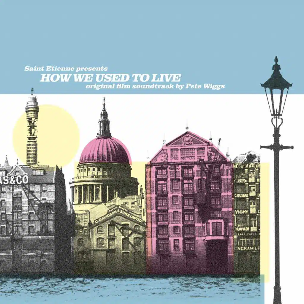 Saint Etienne Presents: How We Used to Live (Original Film Soundtrack)