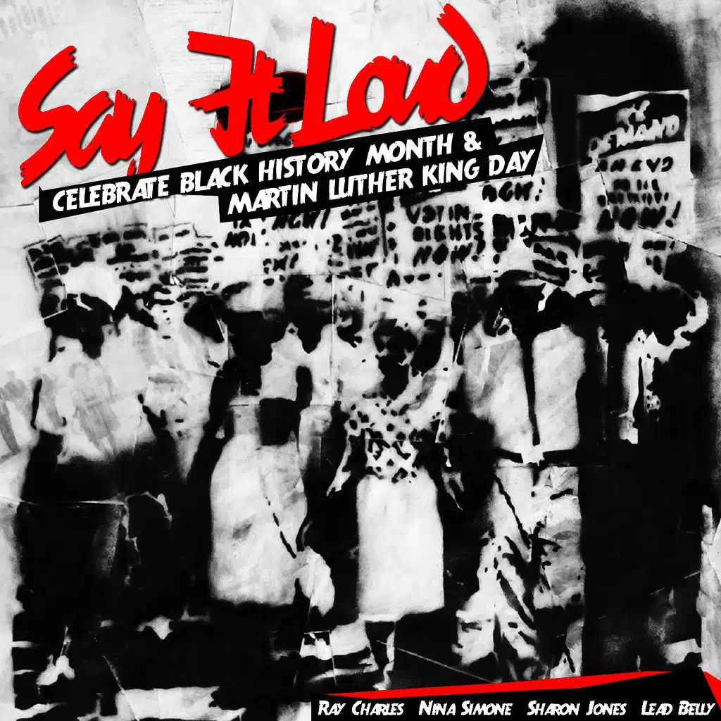 Say It Loud: Celebrate Black History Month + Martin Luther King Jr Day