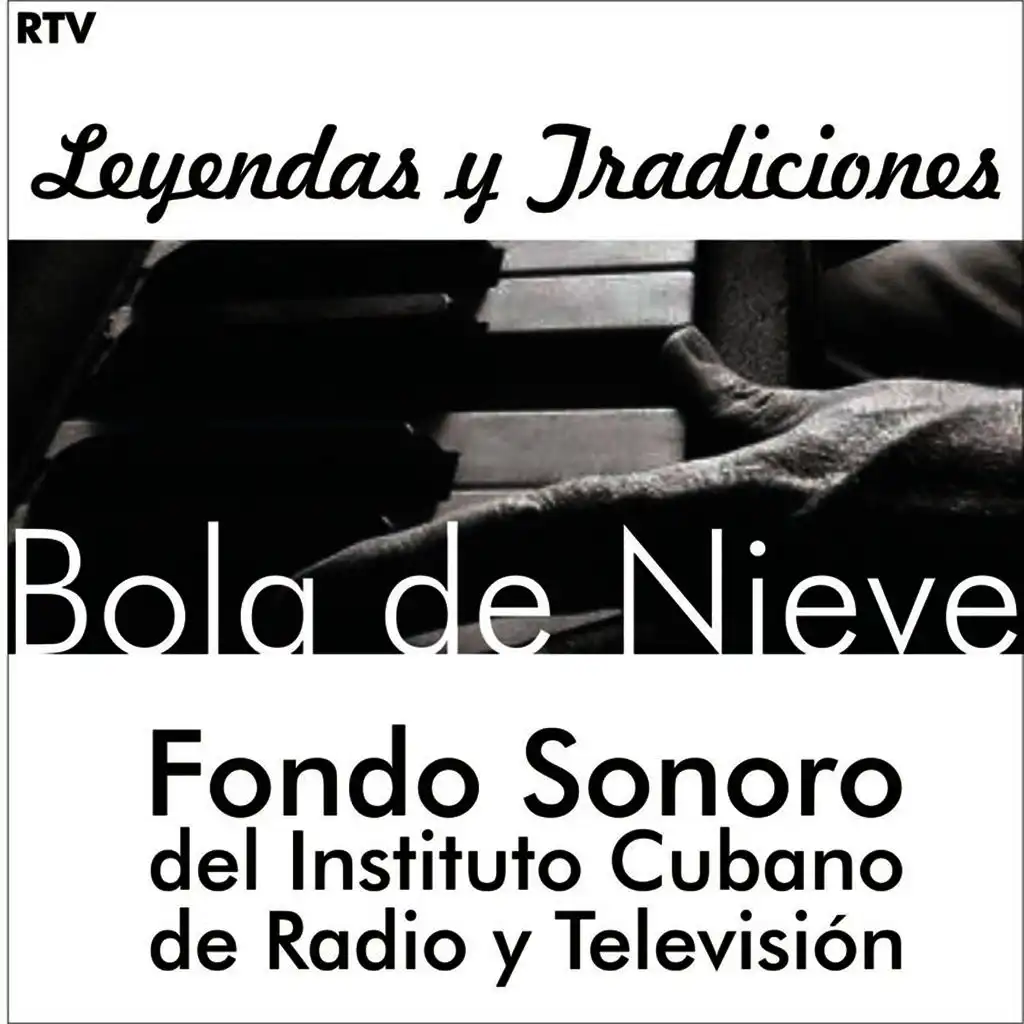 Bola De Nieve. Fondos Sonoros Del Instituto de Radio y Televisión