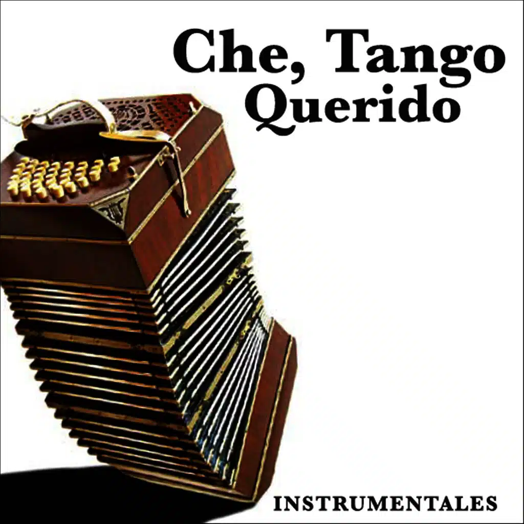 Che, Tango Querido - Instrumentales