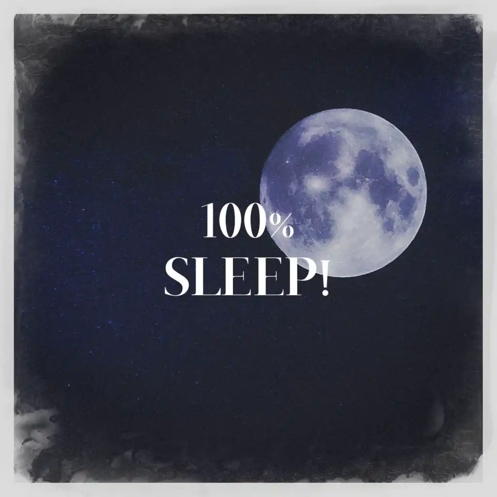 100% Sleep!