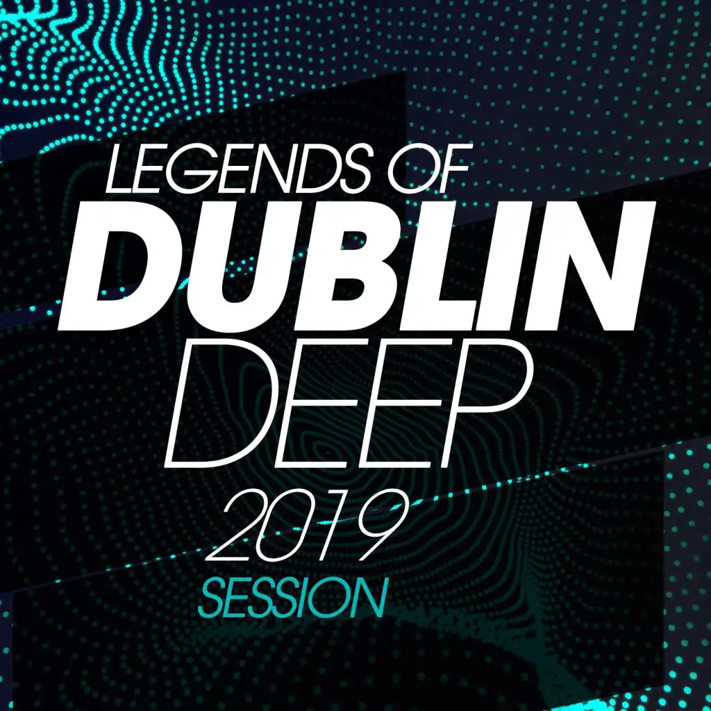 Legends Of Dublin Deep 2019 Session
