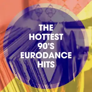 The Hottest 90's Eurodance Hits