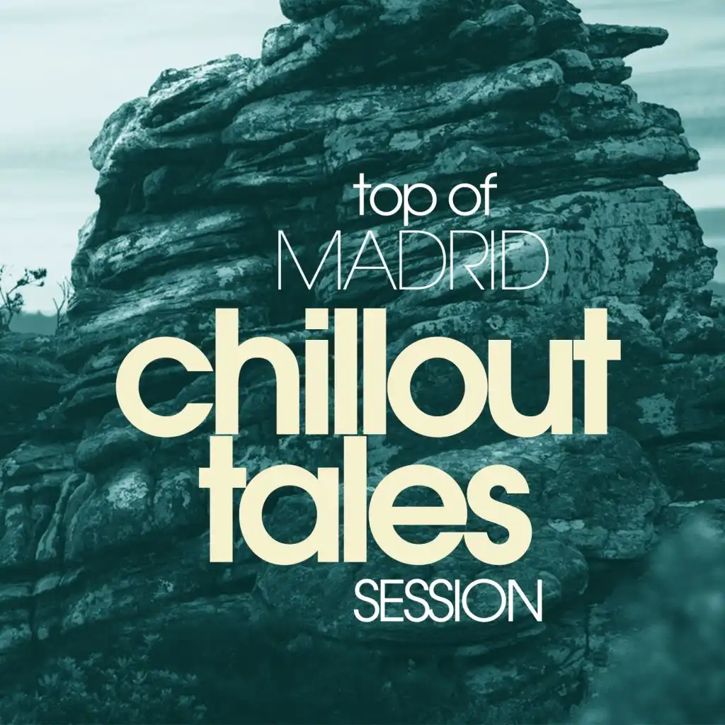 Top Of Madrid Chillout Tales Session
