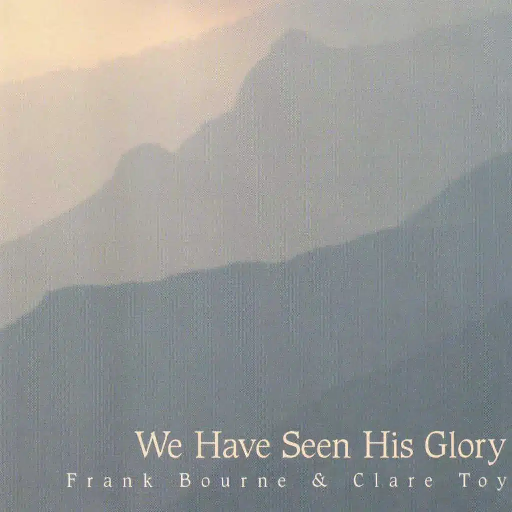 We Have Seen His Glory