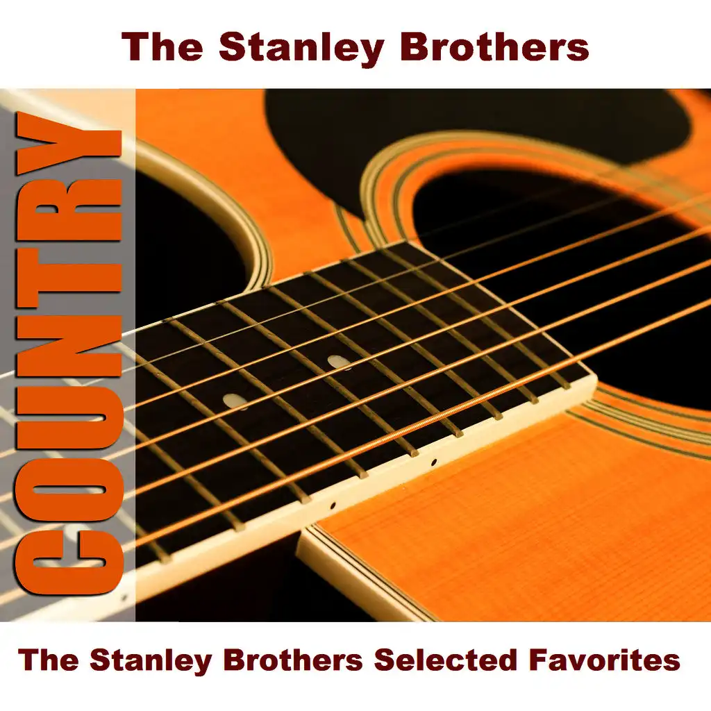 The Stanley Brothers Selected Favorites