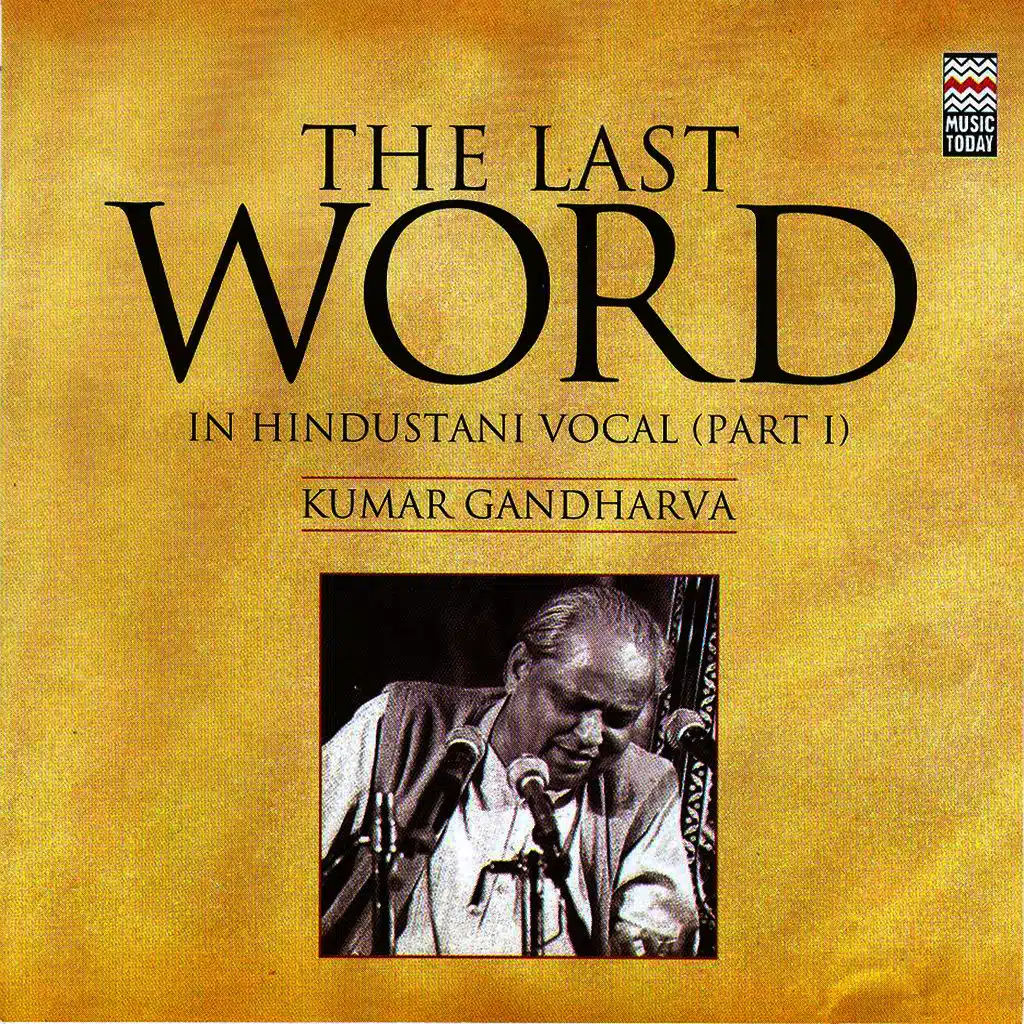 The Last Word in Hindustani Vocal (part I) - Kumar Gandharva