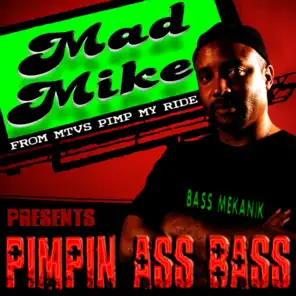 Mad Mike Presents Pimpin Ass Bass