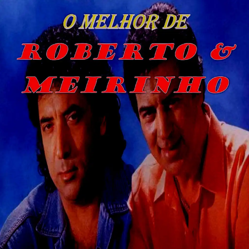 O Melhor de Roberto e Meirinho