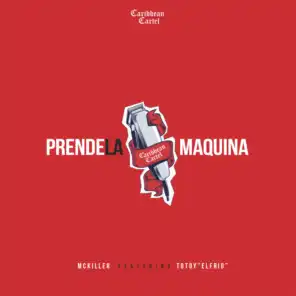 Prende la Maquina (feat. Totoy El Frio)