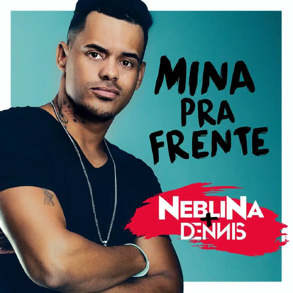 Mina pra Frente (feat. Dennis DJ)