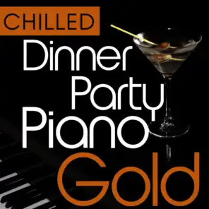 Chilled Dinner Party Piano Gold - 40 Smooth & Mellow Classic Piano Hits