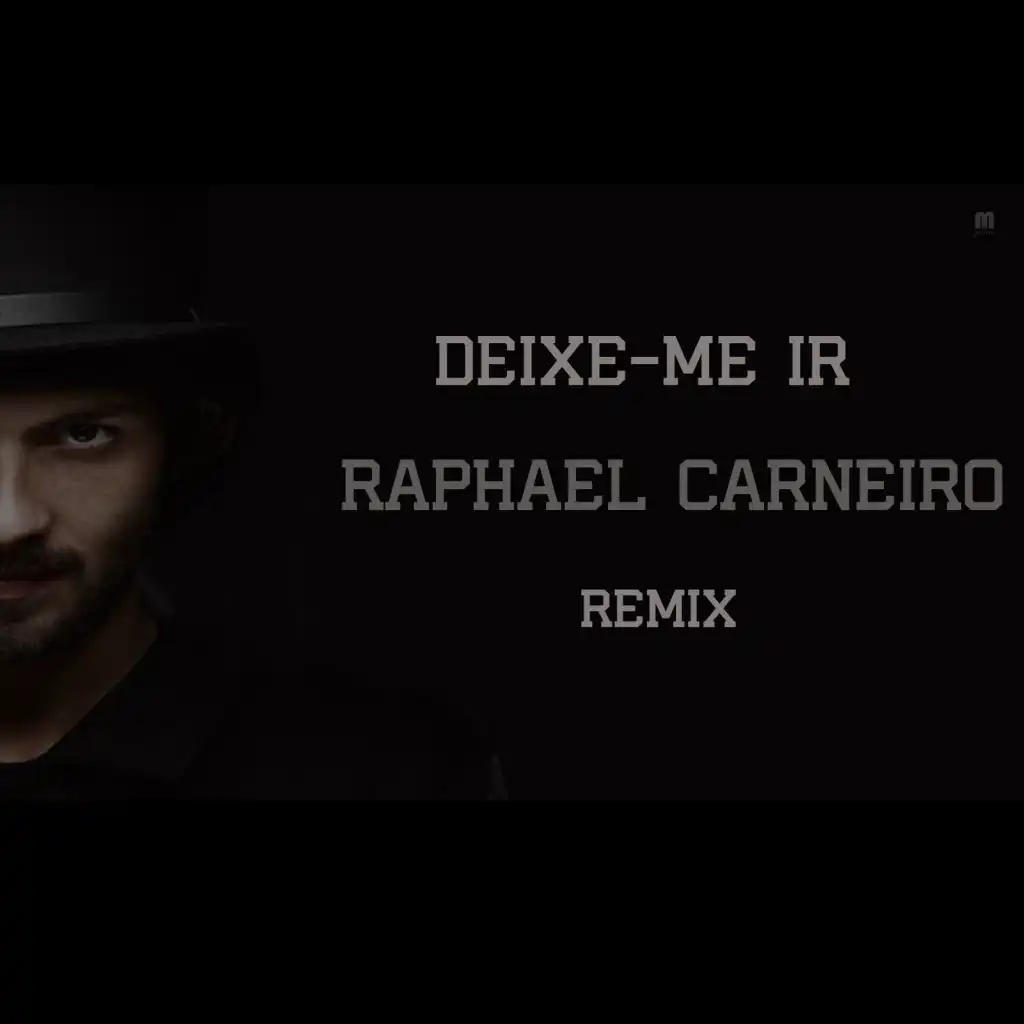 Deixe Me Ir (Raphael Carneiro Remix)