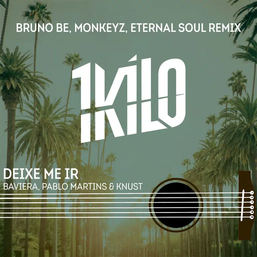 Deixe Me Ir (Bruno Be, Monkeyz, Eternal Soul Remix)